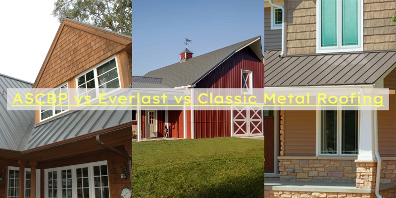 ASCBP vs Everlast vs Classic Metal Roofing